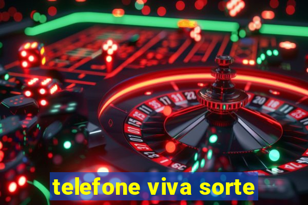 telefone viva sorte